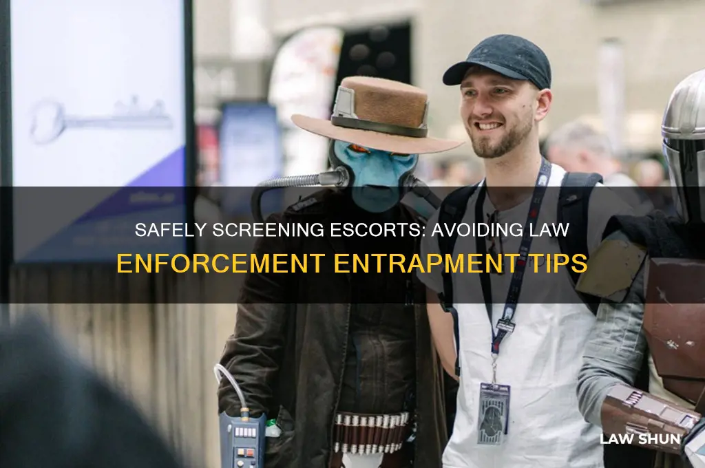 how to screen that an escort is not law inforcement