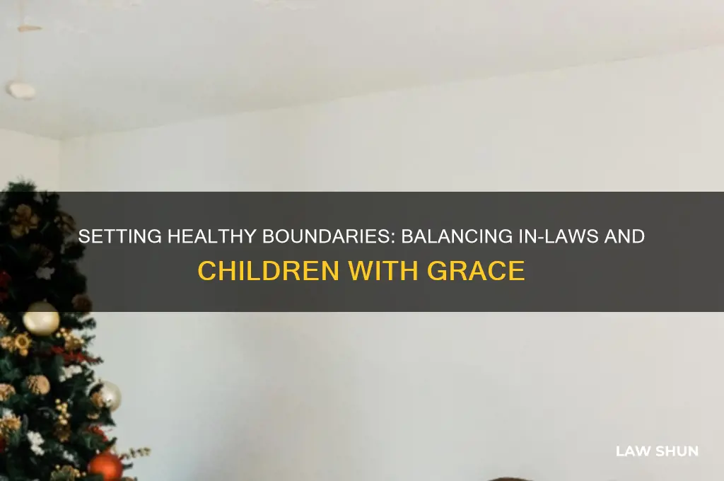 how to set healthy boundaries with in laws and children