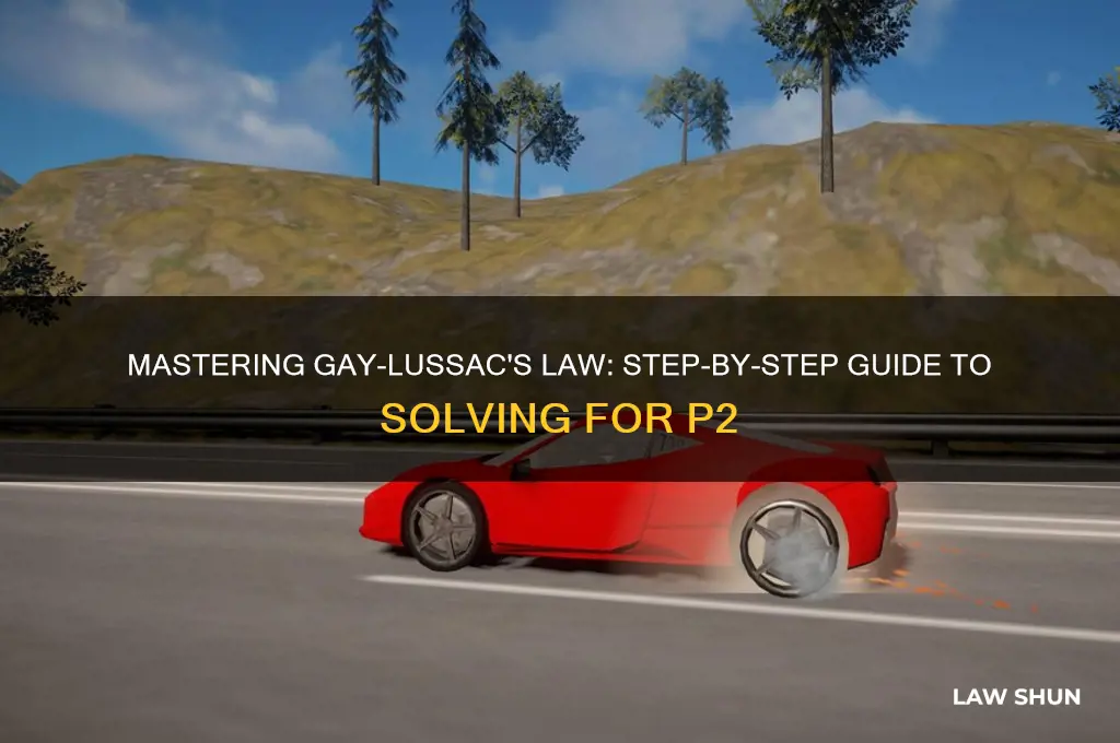 how to solve for p2 in gay lussac