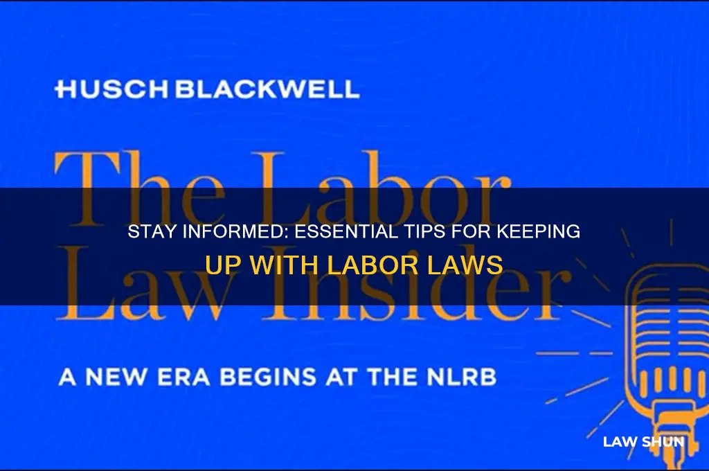 how to stay up to date on labor laws