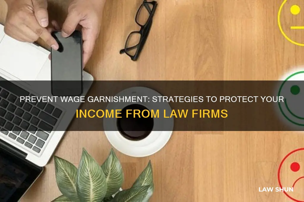 how to stop a law office from garnishing my wages