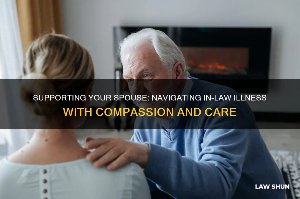 how to support your spouse when in law is sick