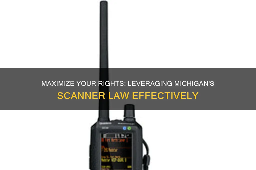 how to take advantage of scanner law michigan