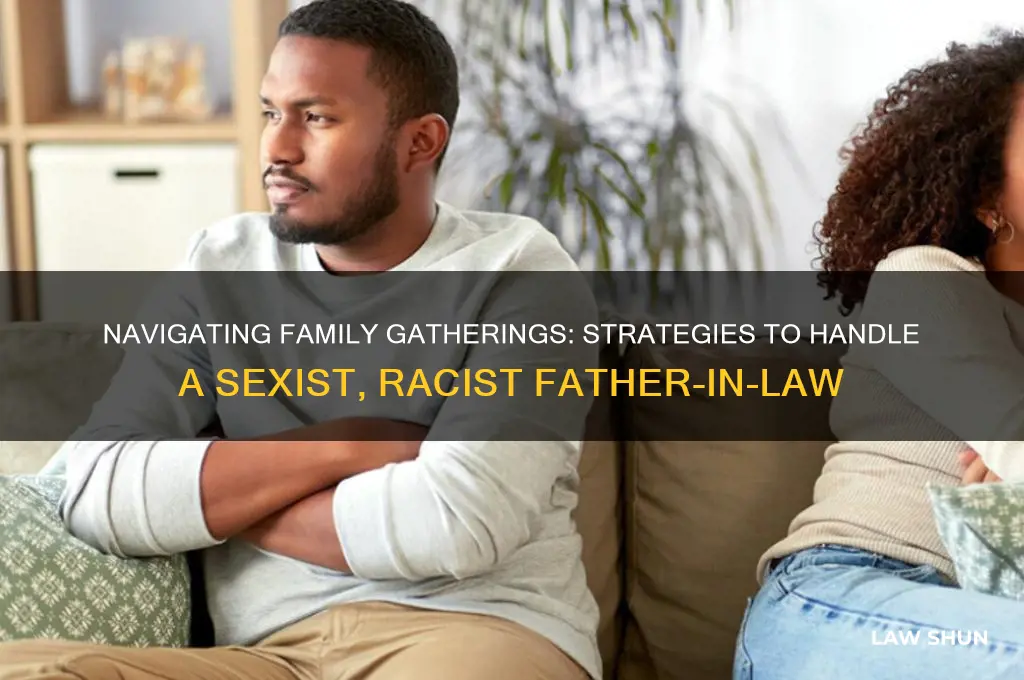 how to tolerate your sexist racist father in law