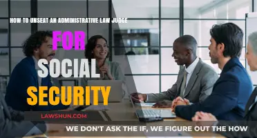 Removing a Social Security ALJ: Steps to Challenge and Unseat a Judge