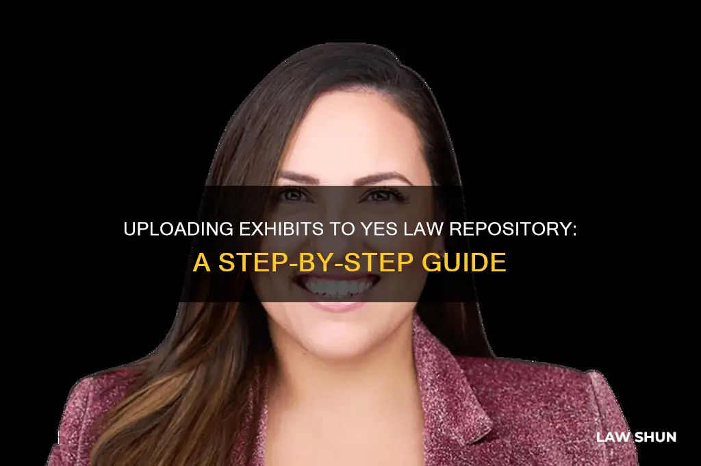 how to upload exhibits on a repository on yes law