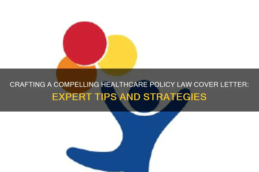 how to write a healthcare policy law cover letter