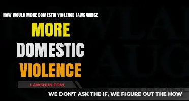 Unintended Consequences: How More Domestic Violence Laws May Backfire