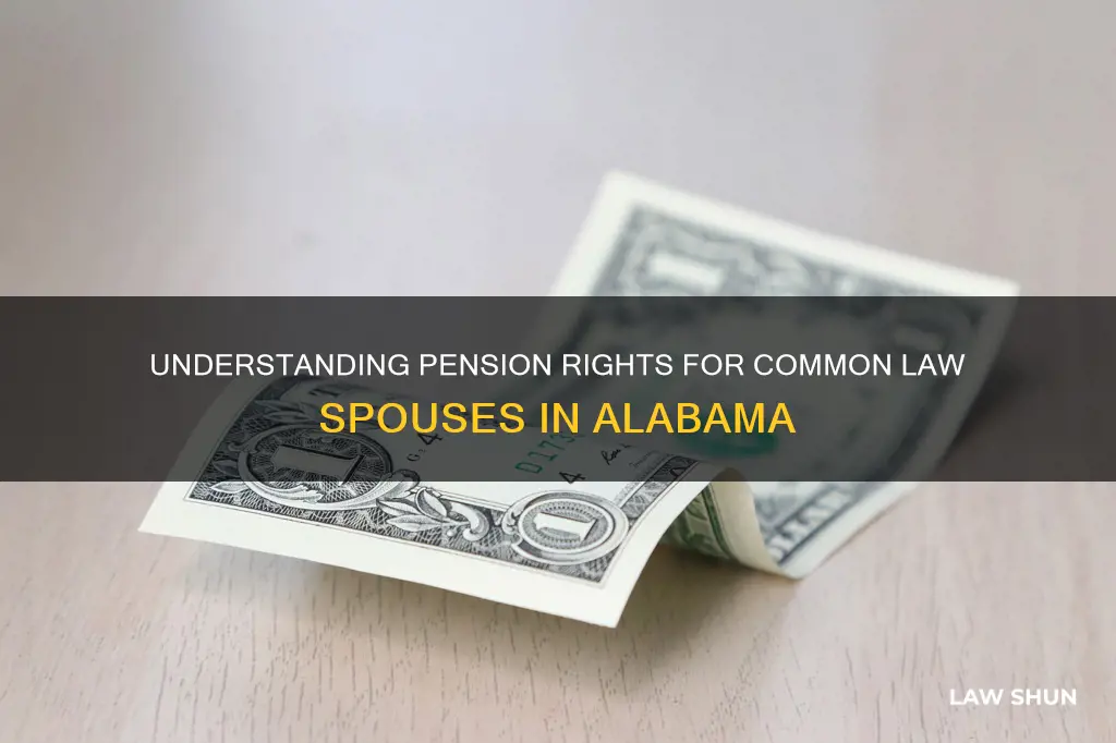 is a common law spouse entitled to pension in alabama
