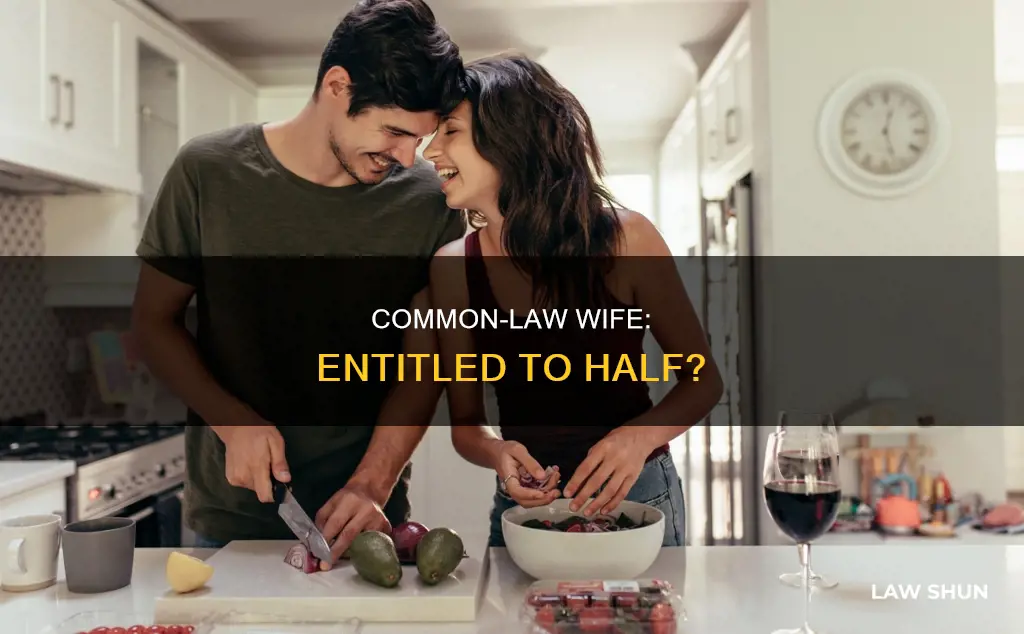is a common law wife entitled to half