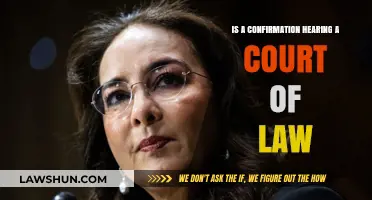 Are Confirmation Hearings Courts of Law? Understanding Their Legal Nature