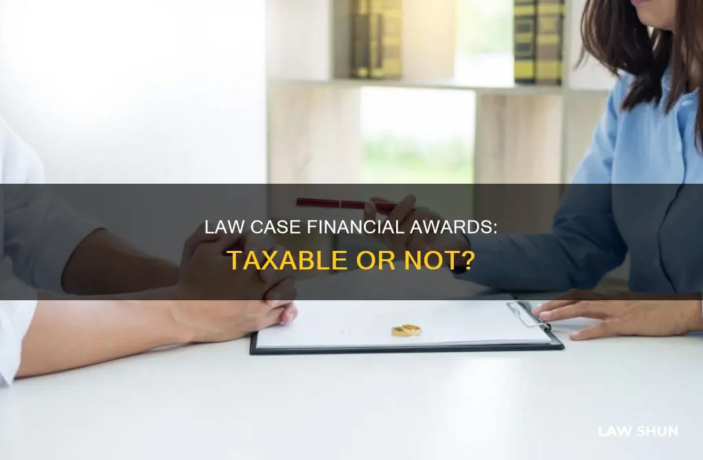 is a financil award in law case subject to taxation