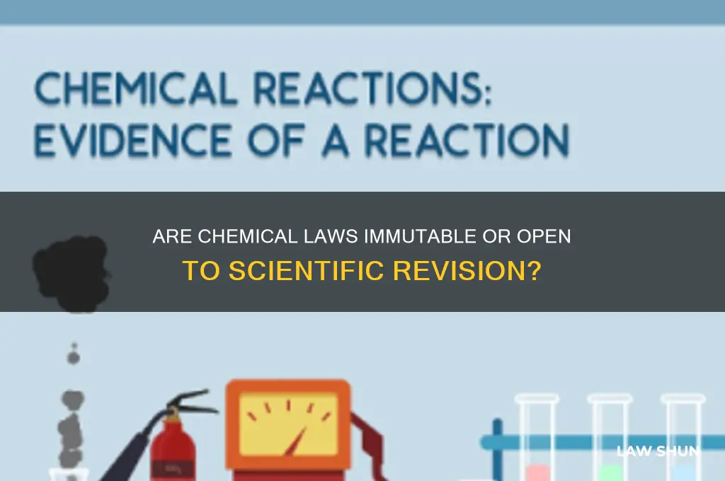 is a law in chemistry subkject to experimentation and revision
