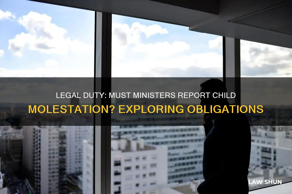 is a minister obligated by law to report child moletation