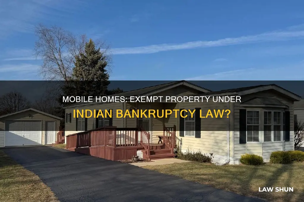 is a mobile home exempt property under indian bankruptcy law