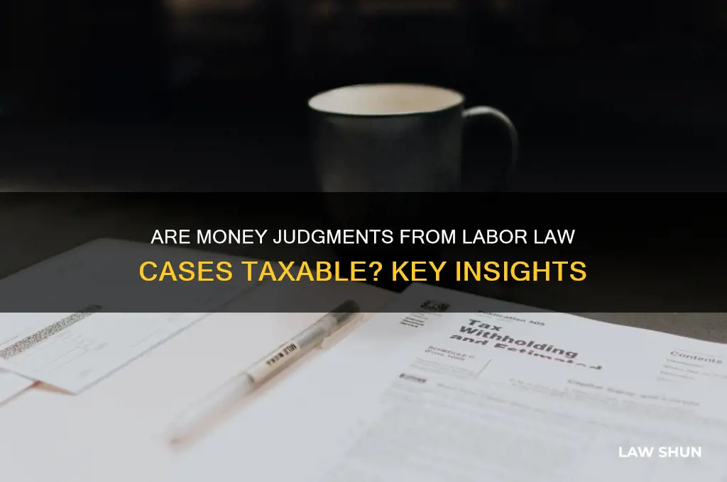 is a money judgment on labor law taxable