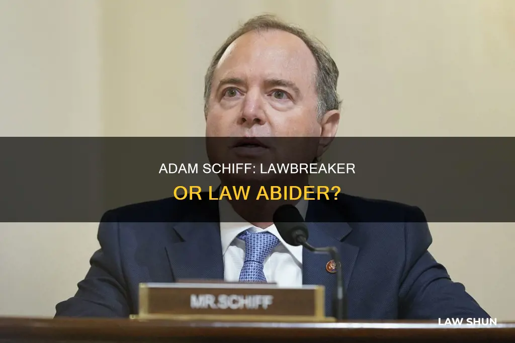 is adam schiff breaking the law