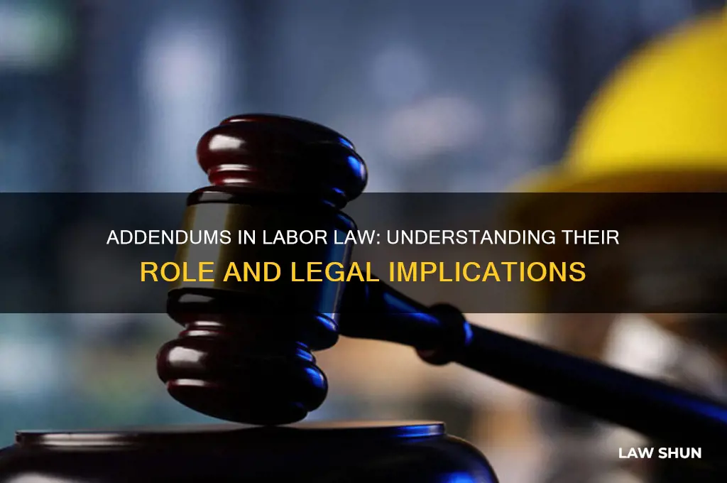 is an addendum the same in labor law