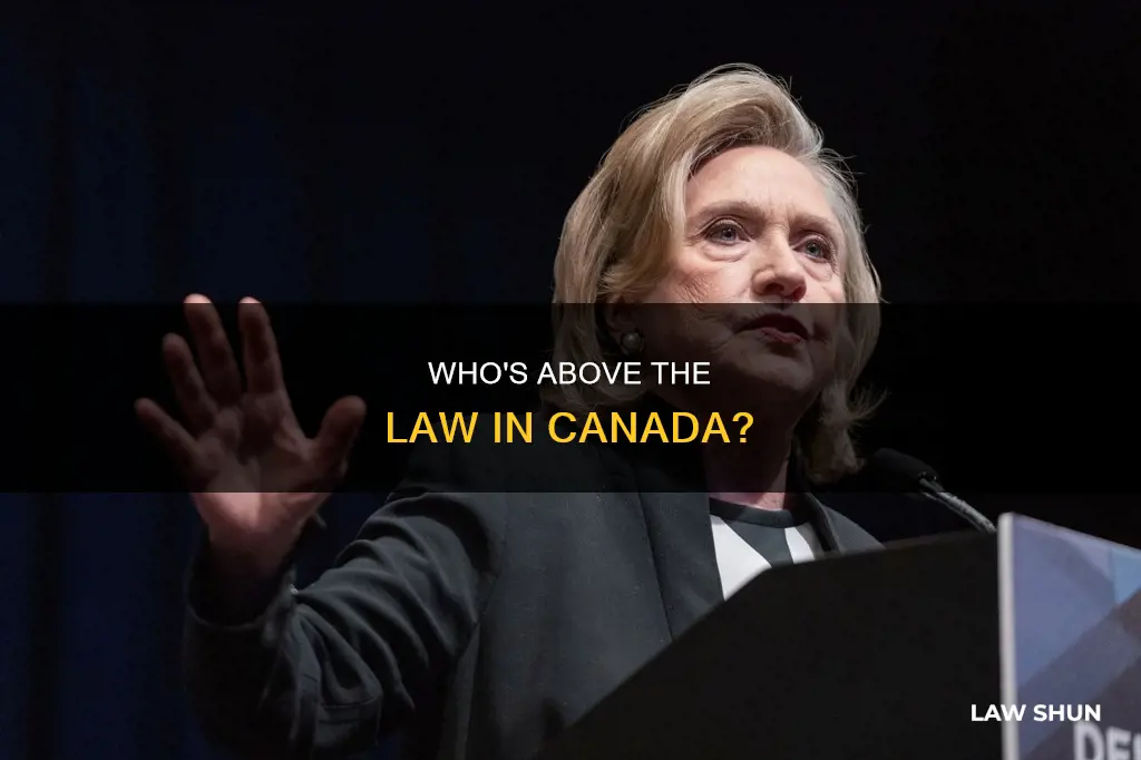 is anyone above the law in canada