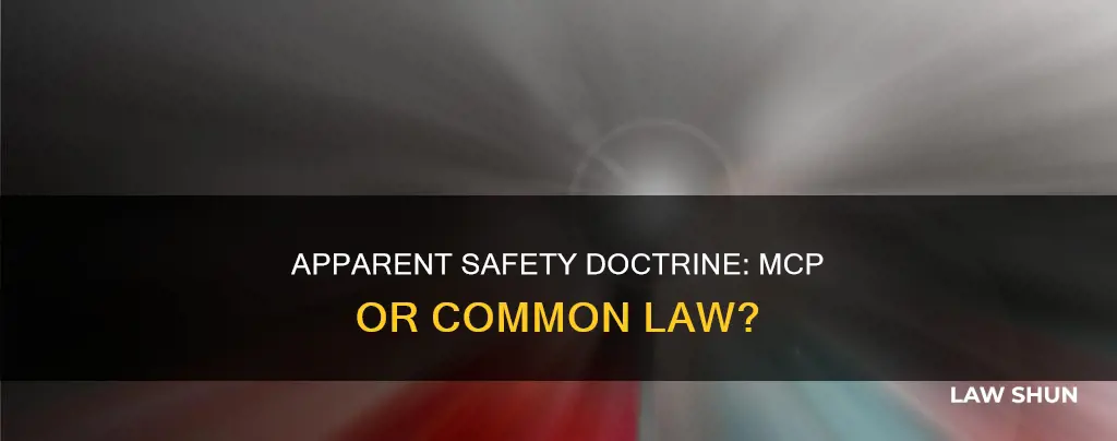 is apparent safety doctrine mcp or common law