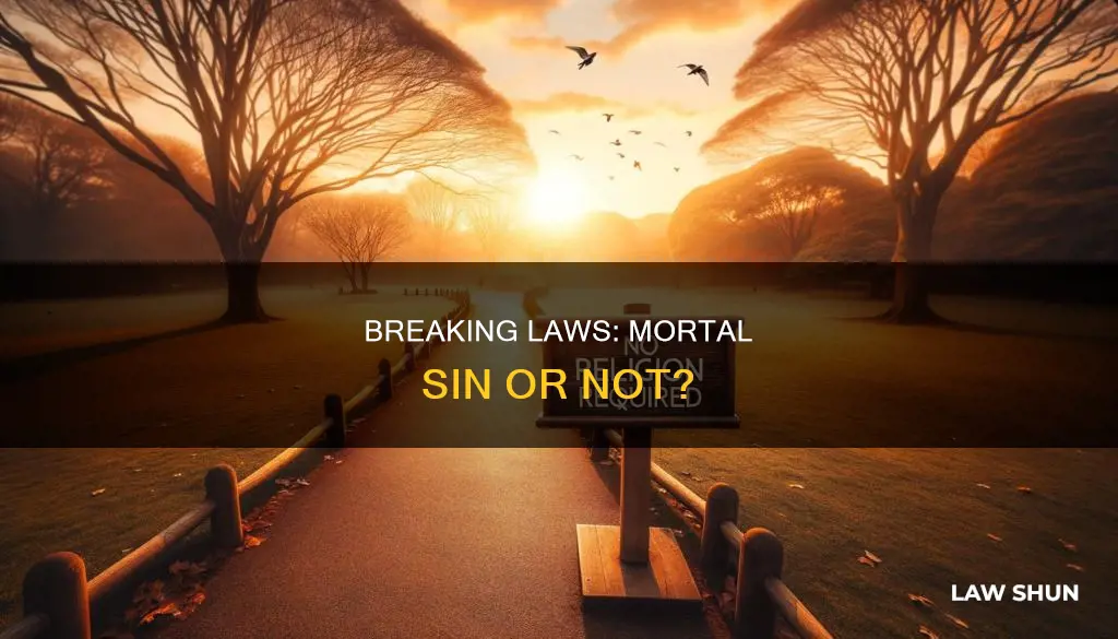 is breaking a law a mortal sin