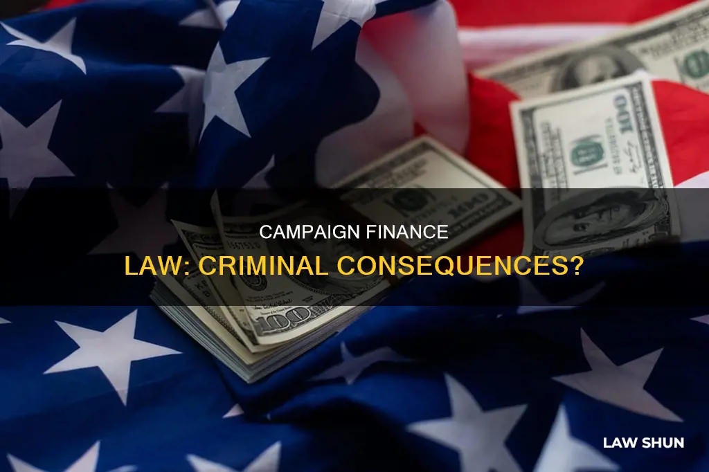 is breaking campaign finance law a crime