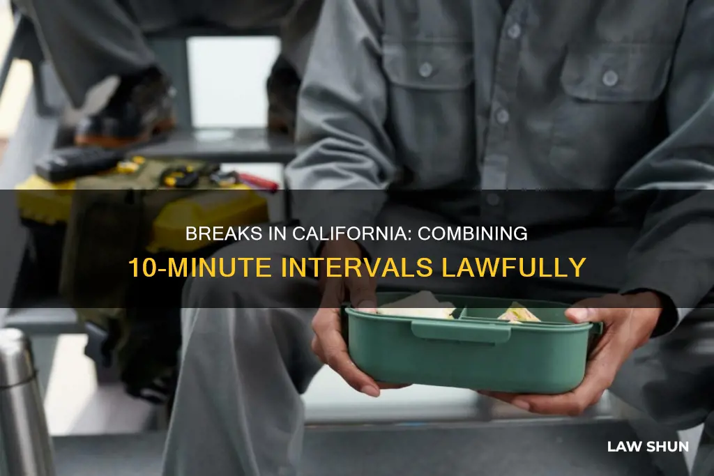 is combining 10-minute breaks lawful in california