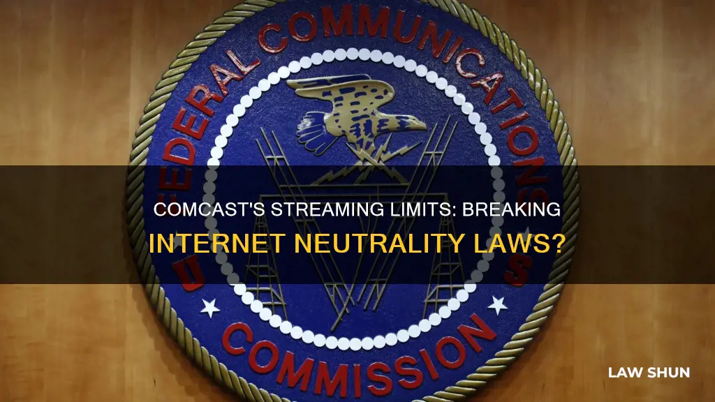 is comcast breaking the law internet neutrality streaming limits