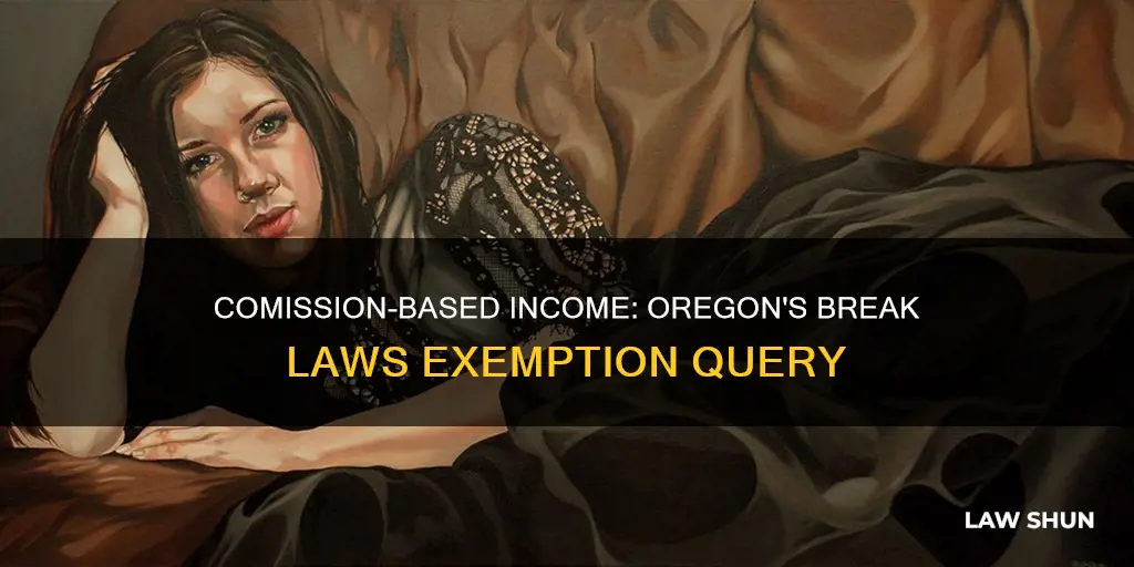 is commsision based income exempt from breaks law oregon