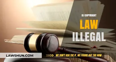 Is Copyright Law Illegal? Exploring the Legality and Controversies