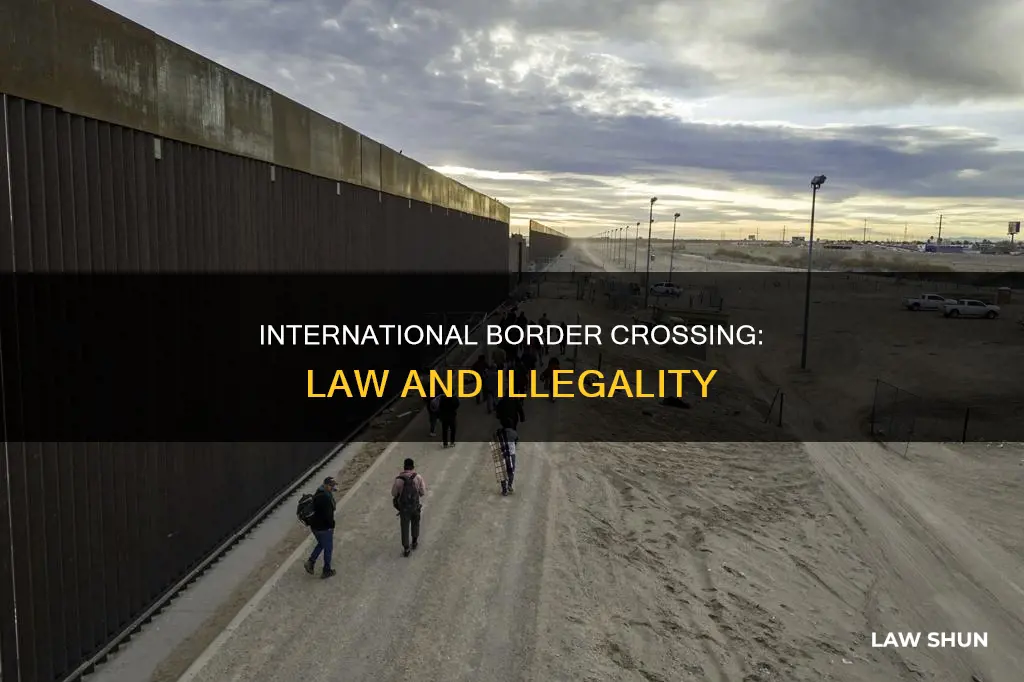 is crossing a border illegally breaking international law