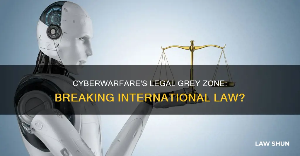 is cyberwarfare breaking international law