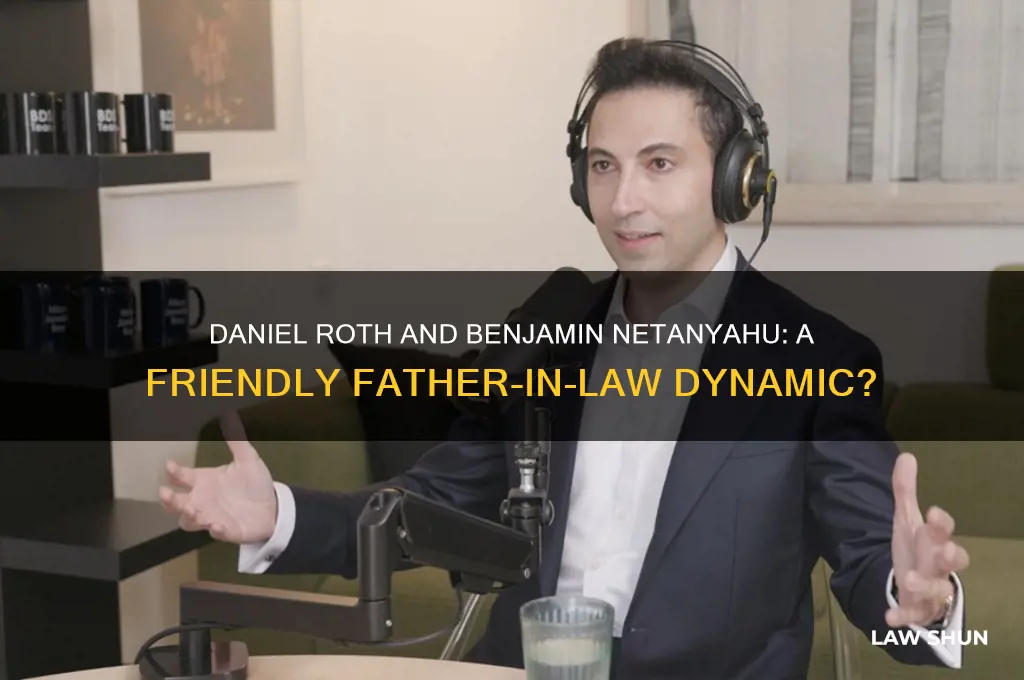 Image showcasing Daniel Roth And Benjamin Netanyahu: A Friendly Father-In-Law Dynamic ...