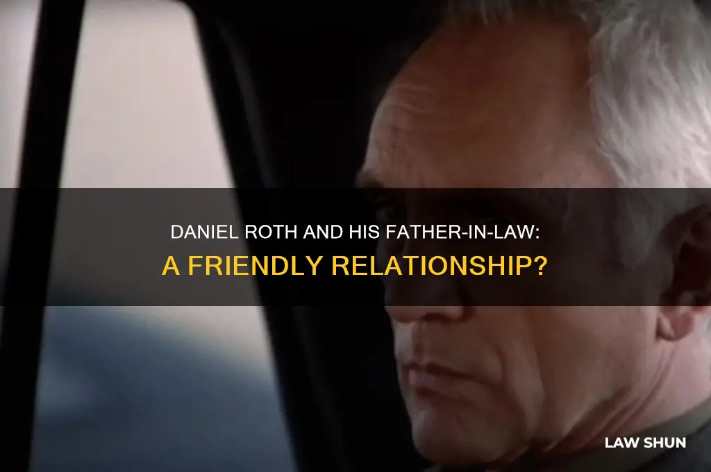 Daniel Roth And His Father-In-Law: A Friendly Relationship? | LawShun