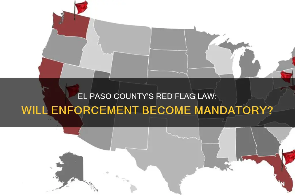 is elpsaso county going to ebforce the red flag law
