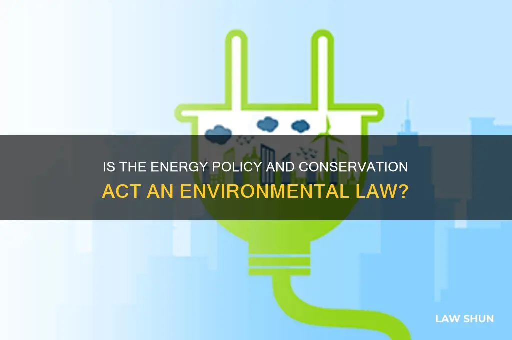 is energy policy and conservation act an environmental law