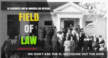 Eugenics Law in America: A Recognized Legal Field?