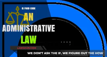 Is Food Code Administrative Law? Understanding Its Legal Classification