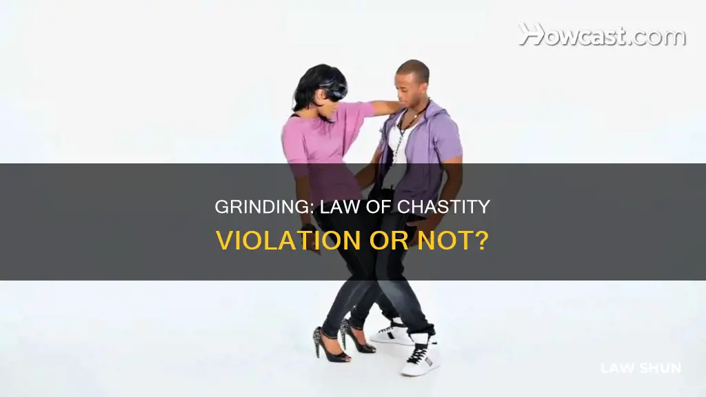 is grinding breaking the law of chastity