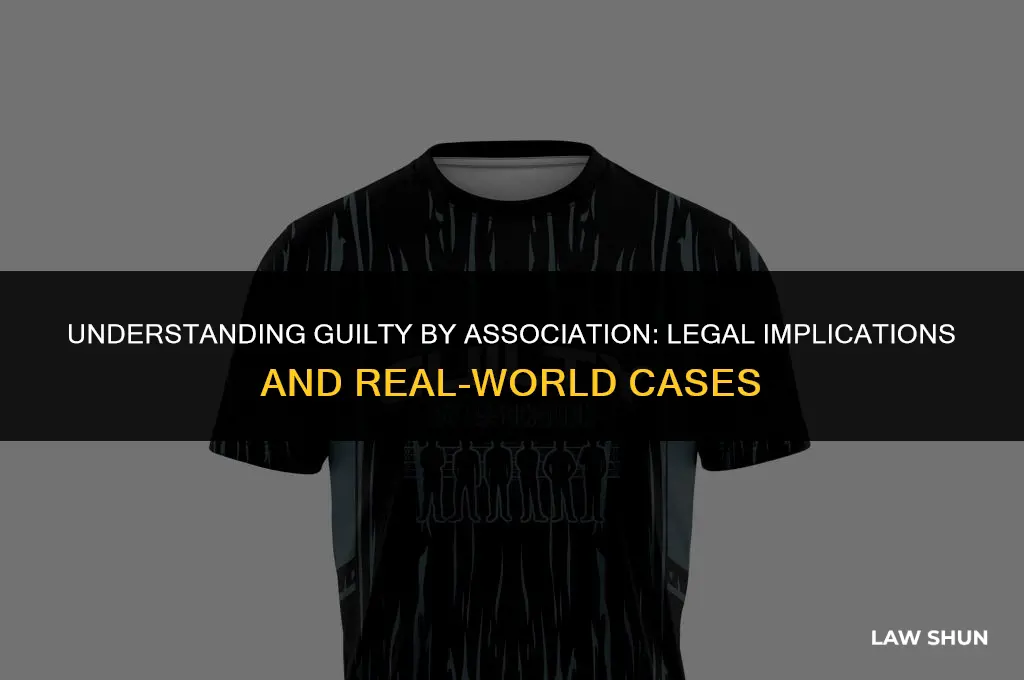 is guilty by association a law