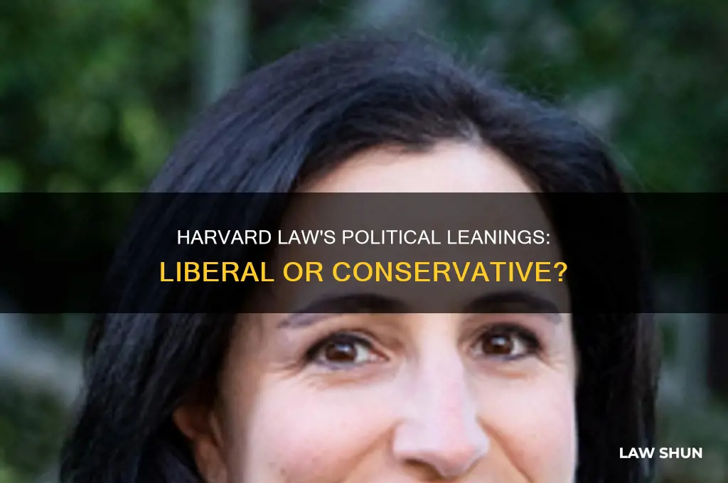is harvard law liberal or conservative