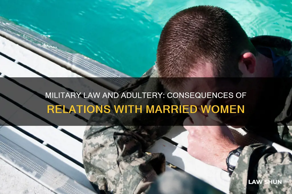 is having sex with a married women aginst military law