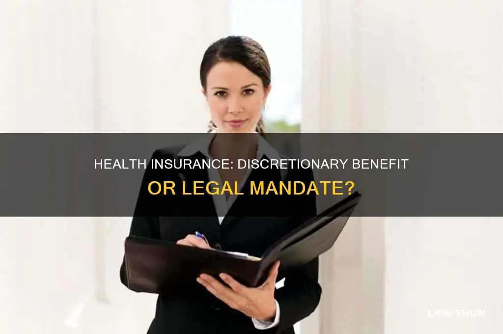 is health insurance a discretionary benefit or mandated by law