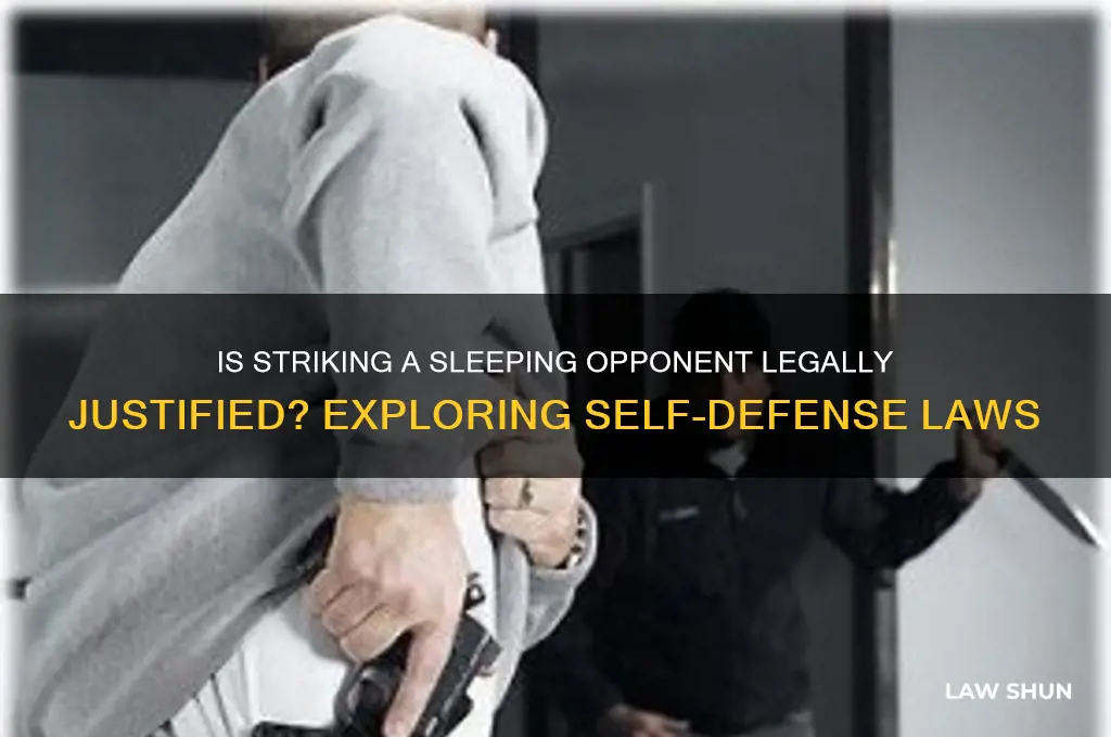 is hitting a sleeping opponent a lawful act