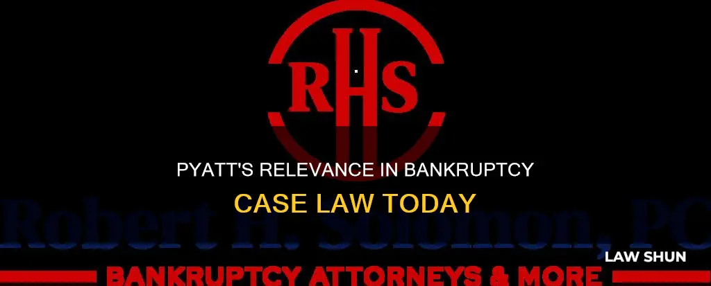 is in pyatt still good bankruptcy case law