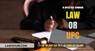Understanding Intestacy: Common Law or UPC?