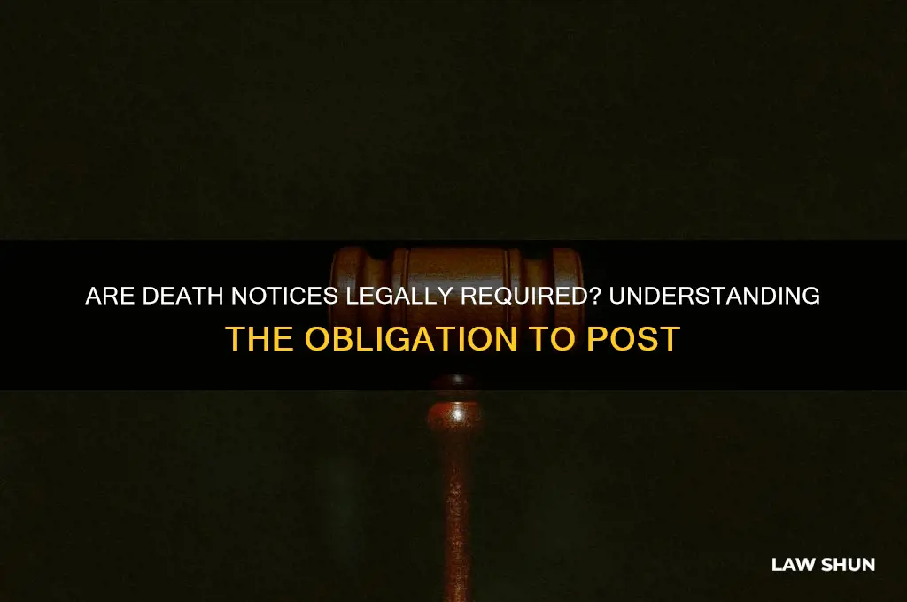is it a law that death notices must be posted