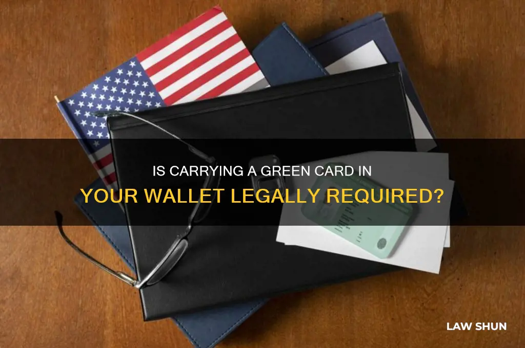 is it a law to carry green card in wallets