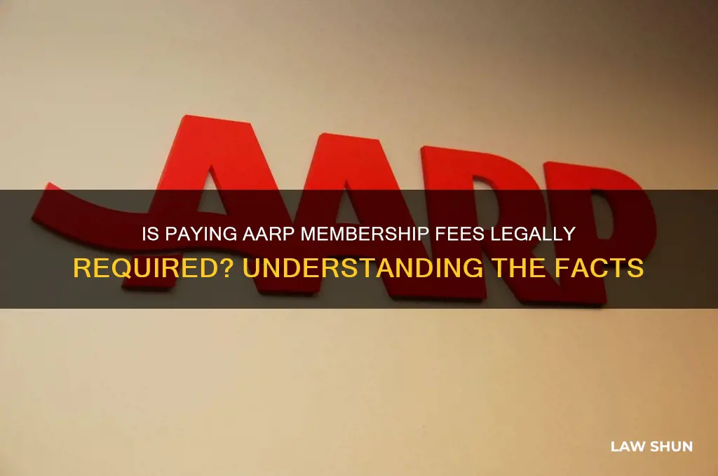 is it a law to pay aarp a member fee