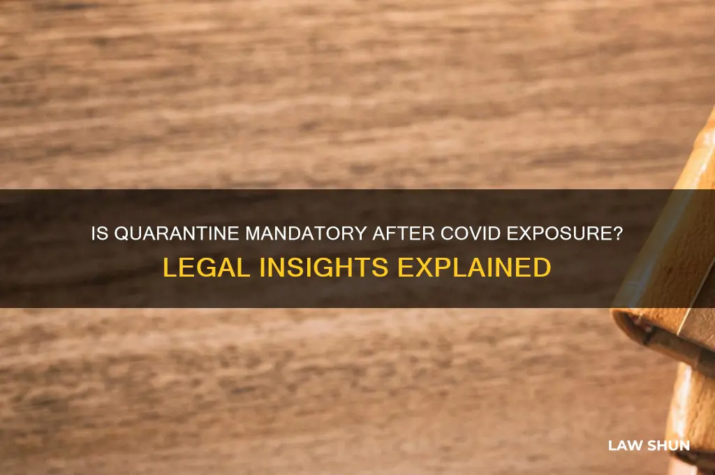 is it a law to quarantine if exposed to covid